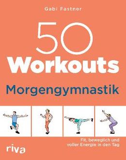 50 Workouts Morgengymnastik Fit Beweglich Und Voller Energie In Den