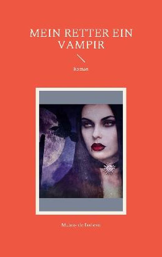 Mein Retter Ein Vampir Roman Von Melany De Isabeau Bei LovelyBooks