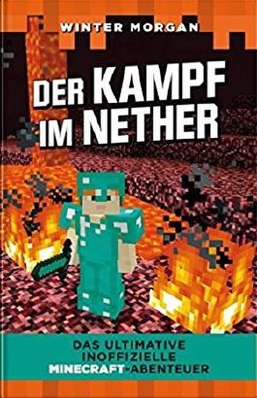 Der Kampf Im Nether Das Ultimative Inoffizielle Minecraft Abenteuer