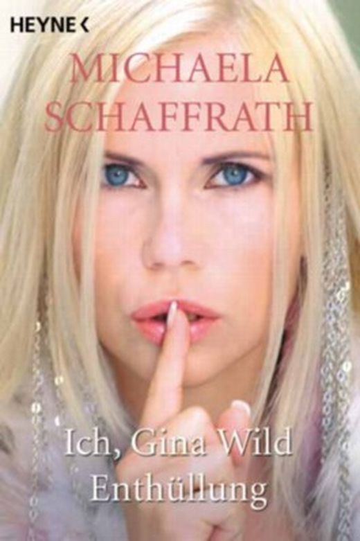 Ich Gina Wild Enth Llung Von Michaela Schaffrath Bei Lovelybooks