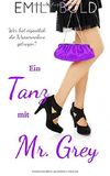 Ein Tanz mit Mr. Grey - Wer hat eigentlich die Wassermelone getragen? Cover des Buches Ein Tanz mit Mr. Grey - Wer hat eigentlich die Wassermelone getragen? (ISBN: 9781515000815)