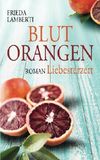Blutorangen Liebesterzett Cover des Buches Blutorangen Liebesterzett (ISBN: 9781541233133)