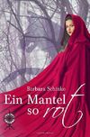 Ein Mantel so rot (Maerchenspinnerei) Cover des Buches Ein Mantel so rot (Maerchenspinnerei) (ISBN: 9781542356527)