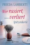 Spitzenkerle - Wer rasiert, verliert Cover des Buches Spitzenkerle - Wer rasiert, verliert (ISBN: 9782919804474)