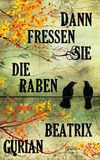 Dann fressen sie die Raben Cover des Buches Dann fressen sie die Raben (ISBN: 9783401066837)