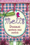 Melli. Dreimal gestern und zurück Cover des Buches Melli. Dreimal gestern und zurück (ISBN: 9783401600086)