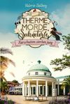 Therme, Morde, Sahnetorte. Kurschatten sterben jung Cover des Buches Therme, Morde, Sahnetorte. Kurschatten sterben jung (ISBN: 9783404193561)