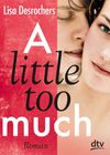 A little too much Cover des Buches A little too much (ISBN: 9783423716086)