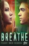 Breathe - Flucht nach Sequoia Cover des Buches Breathe - Flucht nach Sequoia (ISBN: 9783423716420)