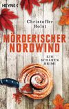 Mörderischer Nordwind Cover des Buches Mörderischer Nordwind (ISBN: 9783453425170)
