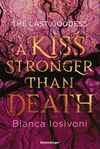 The Last Goddess, Band 2: A Kiss Stronger Than Death (Nordische-Mythologie-Romantasy von SPIEGEL-Bestsellerautorin Bianca Iosivoni) Cover des Buches The Last Goddess, Band 2: A Kiss Stronger Than Death (Nordische-Mythologie-Romantasy von SPIEGEL-Bestsellerautorin Bianca Iosivoni) (ISBN: 9783473585854)