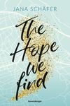 The Hope We Find - Edinburgh-Reihe, Band 2 (knisternde New-Adult-Romance mit absolutem Sehnsuchtssetting) Cover des Buches The Hope We Find - Edinburgh-Reihe, Band 2 (knisternde New-Adult-Romance mit absolutem Sehnsuchtssetting) (ISBN: 9783473586127)