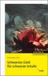Schwarzes Geld für schwarze Schafe Cover des Buches Schwarzes Geld für schwarze Schafe (ISBN: 9783482765513)