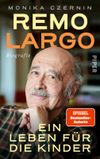Remo Largo – Ein Leben für die Kinder Cover des Buches Remo Largo – Ein Leben für die Kinder (ISBN: 9783492072106)