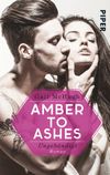 Amber to Ashes - Ungebändigt Cover des Buches Amber to Ashes - Ungebändigt (ISBN: 9783492305945)