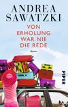 Von Erholung war nie die Rede Cover des Buches Von Erholung war nie die Rede (ISBN: 9783492307796)