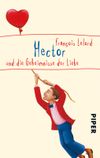 Hector und die Geheimnisse der Liebe Cover des Buches Hector und die Geheimnisse der Liebe (ISBN: 9783492953337)