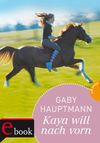 Kaya - frei und stark 2: Kaya will nach vorn Cover des Buches Kaya - frei und stark 2: Kaya will nach vorn (ISBN: 9783522652421)