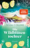 Die Wildblütentochter (Die Blumentöchter 2) Cover des Buches Die Wildblütentochter (Die Blumentöchter 2) (ISBN: 9783548068855)