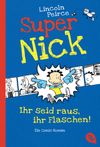 Super Nick - Ihr seid raus, ihr Flaschen! Cover des Buches Super Nick - Ihr seid raus, ihr Flaschen! (ISBN: 9783570223192)