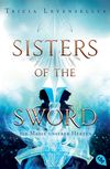 Sisters of the Sword - Die Magie unserer Herzen Cover des Buches Sisters of the Sword - Die Magie unserer Herzen (ISBN: 9783570314784)