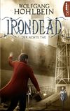 Irondead - Der achte Tag Cover des Buches Irondead - Der achte Tag (ISBN: 9783732563340)