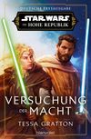Star Wars™ Die Hohe Republik - Die Versuchung der Macht Cover des Buches Star Wars™ Die Hohe Republik - Die Versuchung der Macht (ISBN: 9783734164071)