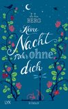 Keine Nacht mehr ohne dich Cover des Buches Keine Nacht mehr ohne dich (ISBN: 9783736301078)