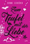 Zum Teufel mit der Liebe Cover des Buches Zum Teufel mit der Liebe (ISBN: 9783736305366)