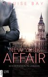 New York Affair - Wiedersehen in London Cover des Buches New York Affair - Wiedersehen in London (ISBN: 9783736309258)