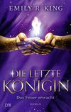 Die letzte Königin - Das Feuer erwacht Cover des Buches Die letzte Königin - Das Feuer erwacht (ISBN: 9783736309951)
