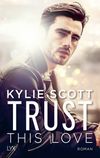 Trust this Love Cover des Buches Trust this Love (ISBN: 9783736317772)