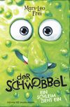 Der Schwobbel – Ein Schleim zieht ein Cover des Buches Der Schwobbel – Ein Schleim zieht ein (ISBN: 9783737372817)