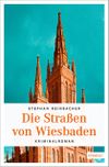 Die Straßen von Wiesbaden Cover des Buches Die Straßen von Wiesbaden (ISBN: 9783740800727)