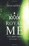 Royal Me - The Birthday Cover des Buches Royal Me - The Birthday (ISBN: 9783742795670)