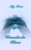 The Guardian Angels - Himmlische Küsse Cover des Buches The Guardian Angels - Himmlische Küsse (ISBN: 9783746012483)