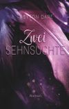 Zwei Sehnsüchte Cover des Buches Zwei Sehnsüchte (ISBN: 9783748118992)