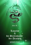 Lancelot & die Seelenbande der Drachen Cover des Buches Lancelot & die Seelenbande der Drachen (ISBN: 9783748256007)
