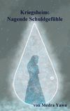 Kriegsheim: Nagende Schuldgefühle Cover des Buches Kriegsheim: Nagende Schuldgefühle (ISBN: 9783751922722)