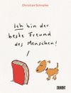 Ich bin der beste Freund des Menschen Cover des Buches Ich bin der beste Freund des Menschen (ISBN: 9783755820208)