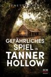 Gefährliches Spiel in Tanner Hollow Cover des Buches Gefährliches Spiel in Tanner Hollow (ISBN: 9783775161770)