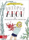 Oktopus Ahoi! Wie ich zur Retterin der Meerestiere wurde Cover des Buches Oktopus Ahoi! Wie ich zur Retterin der Meerestiere wurde (ISBN: 9783833908842)