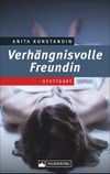 Verhängnisvolle Freundin Cover des Buches Verhängnisvolle Freundin (ISBN: 9783842521483)