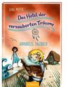 Das Hotel der verzauberten Träume - Annabells Tagebuch (Das Hotel der verzauberten Träume 2) Cover des Buches Das Hotel der verzauberten Träume - Annabells Tagebuch (Das Hotel der verzauberten Träume 2) (ISBN: 9783845825762)