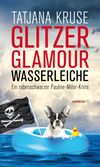 Glitzer, Glamour, Wasserleiche Cover des Buches Glitzer, Glamour, Wasserleiche (ISBN: 9783852189789)