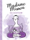 Madame Missou ist achtsam Cover des Buches Madame Missou ist achtsam (ISBN: 9783869367873)