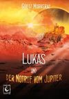 Lukas und der Notruf vom Jupiter Cover des Buches Lukas und der Notruf vom Jupiter (ISBN: 9783944554334)