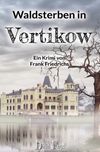 Waldsterben in Vertikow Cover des Buches Waldsterben in Vertikow (ISBN: 9783946937210)