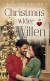 Christmas wider Willen Cover des Buches Christmas wider Willen (ISBN: 9783947798094)