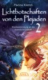 Lichtbotschaften von den Plejaden Band 2: Wiederanbindung an die kosmische Urkraft (von der SPIEGEL-Bestseller-Autorin) Cover des Buches Lichtbotschaften von den Plejaden Band 2: Wiederanbindung an die kosmische Urkraft (von der SPIEGEL-Bestseller-Autorin) (ISBN: 9783954472895)